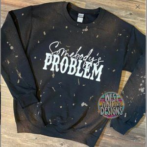 Somebody's Problem Bleached Sweatshirt